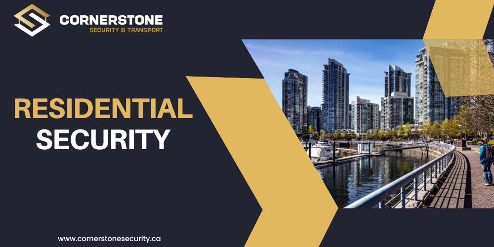Cornerstone Security & Transport: Trusted Security Company Vancouver Residents and Businesses Rely On