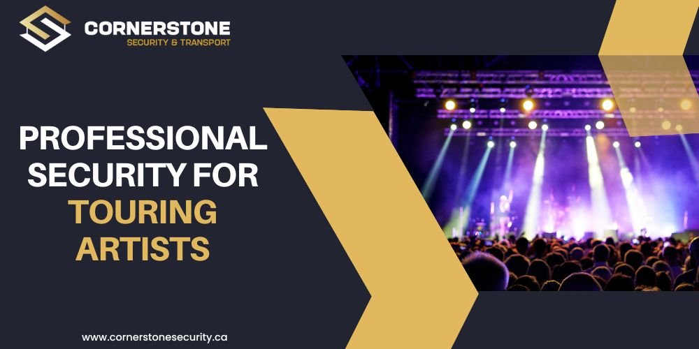 Professional Security for Touring Artists in Vancouver
