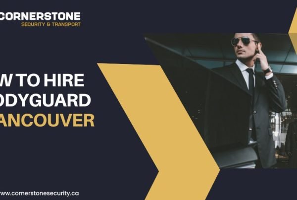 How to hire a bodyguard in Vancouver