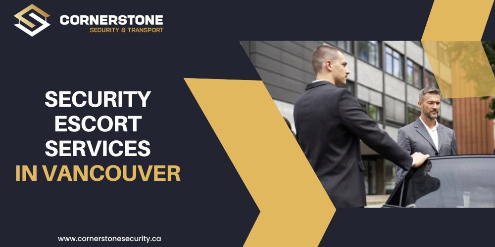 Security Escort Services in Vancouver During High-Profile Events